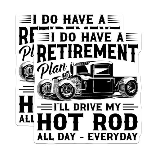 (2 Pack) Retirement Plan Stickers - Hot Rod Car Theme - All Day Everyday Stickers - 5" On Longest Side - Sticks to Smooth Flat Surfaces - Made in USA - BMCS5751