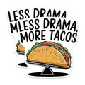(2 Pack) Less Drama More Tacos Stickers - Funny Food Stickers - Taco Quote Stickers - 5" On Longest Side - Sticks to Smooth Flat Surfaces - Made in USA - BMCS5773