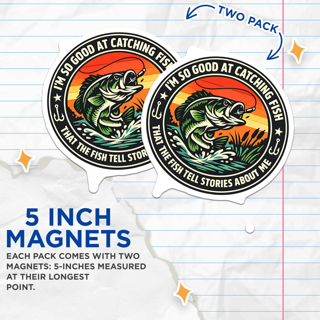 (2 Pack) Catching Fish Magnets - Im So Good At Fishing Humor - Bass Angler Storyteller - Lake River Outdoors Decor - 5 Inches On Longest Side - Thick Durable Magnet - Made in USA - MAG20318