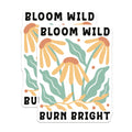 (2 Pack) Motivational Flower Stickers - Bloom Wild Stickers - Burn Bright Decals - 5" On Longest Side - Sticks to Smooth Flat Surfaces - Made in USA - BMCS3835