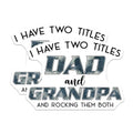 (2 Pack) Dad and Grandpa Stickers - Rocking Both Titles Stickers - Family Titles Stickers - 5" On Longest Side - Sticks to Any Smooth Flat Surface - Made in USA - BMCS3233