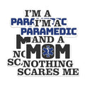 (2 Pack) I'm A Paramedic and A Mom Nothing Scares Me Magnets - Funny EMT EMS Magnet - 5" On Longest Side - Premium Magnet - for Cars, Refrigerators, Toolboxes, Lockers - Made in USA - MAG1655
