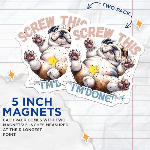 (2 Pack) Bulldog with Screw This I'm Done Magnets - Funny Bulldog Design - Cute Pet - Animal Humor - 5" On Longest Side - for Cars, Fridges, Toolboxes - Made in USA - MAG7118