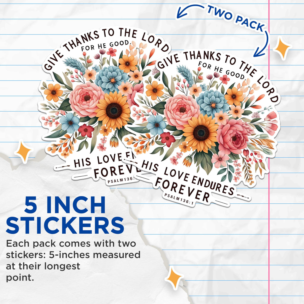 (2 Pack) Give Thanks to The Lord Stickers - His Love Endures Stickers - Psalm 136:1 Stickers - 5" On Longest Side - Sticks to Any Smooth Flat Surface - Made in USA - BMCS2838