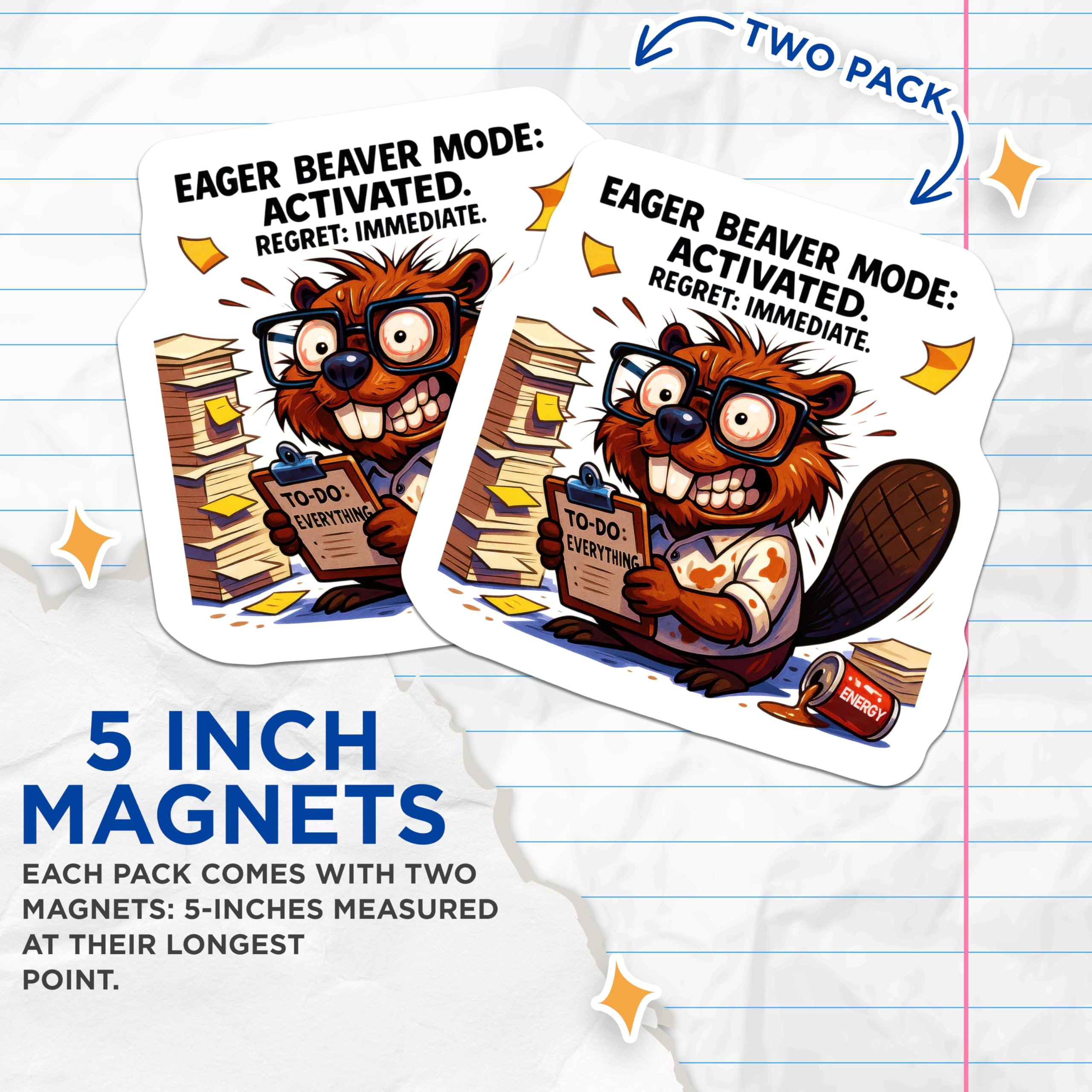 (2 Pack) Eager Beaver Magnets - Funny to Do List Humor - Overwhelmed Worker Meme - Immediate Regret Office Decor - 5 Inches On Longest Side - Thick Durable Magnet - Made in USA - MAG22111