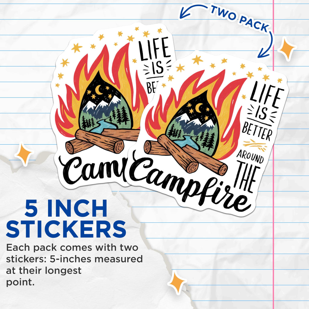 (2 Pack) Life is Better Around The Campfire Stickers - Camping Adventure - Campfire Night Outdoor Enthusiasts - 5" On Longest Side - Sticks to Smooth Flat Surfaces - Made in USA - BMCS4064
