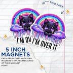 (2 Pack) Black Cat I'm Over It Magnets - Cute Rainbow Cat - Funny Cat Magnets for Home or Office - 5" On Longest Side - for Cars, Fridges, Toolboxes - Made in USA - MAG4586