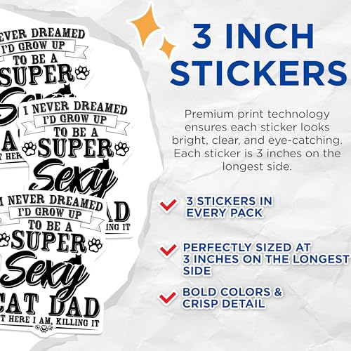 (3 Pack) Cat Dad Decals - Super Sexy Cat - Funny Laptop Decal - 3 Inches On Longest Side - Easy Peel & Apply - Made in USA - 3MCS4600