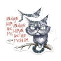 (2 Pack) Funny Cat Magnets Magnets - Snarky Cat Quotes - Pet Owner Decor - 5" On Longest Side - Made in USA - Sticks to Refrigerators & Metal Surfaces - MAG8564