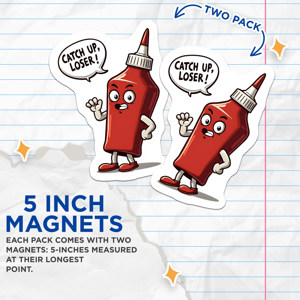 (2 Pack) Funny Ketchup Magnets - Catch Up Loser Pun - Sassy Kitchen Fridge Decor - Quirky Condiment Humor - 5 Inches On Longest Side - Thick Durable Magnet - Made in USA - MAG36501
