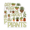 (2 Pack) Ask Me About My Plants Magnets - Plant Lover Decor - Houseplant Enthusiast Gift - 5" On Longest Side - Premium Magnet - for Cars, Refrigerators, Toolboxes, Lockers - Made in USA - MAG18632