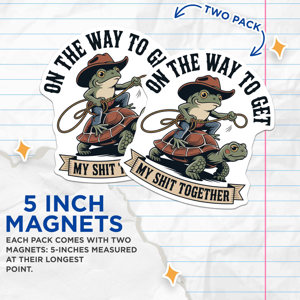 (2 Pack) Funny Cowboy Frog Turtle Magnets - On The Way to Get My Shit Together - Relatable Life Humor Magnet - 5 Inches On Longest Side - Thick Durable Magnet - Made in USA - MAG20507