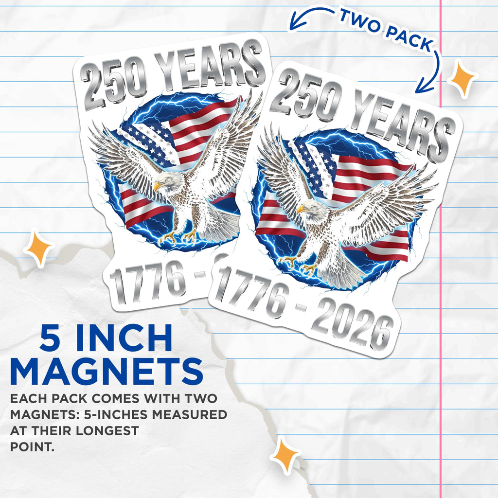 (2 Pack) 250 Years US Anniversary Magnets - American Eagle Patriotic - 1776 2026 Independence Commemoration - 5 Inches On Longest Side - Thick Durable Magnet - Made in USA - MAG28813