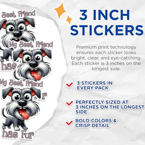 (3 Pack) Schnauzer Dog Decals - Funny Dog - My Best Friend Has Fur Decal - 3 Inches On Longest Side - Easy Peel & Apply - Made in USA - 3MCS1611