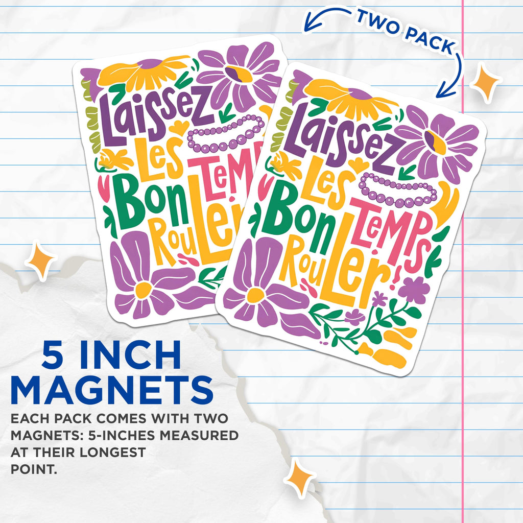(2 Pack) Laissez Les Bon Temps Rouler Magnets - Flower Design - Bright and Colorful Home - 5" On Longest Side - for Cars, Fridges, Toolboxes - Made in USA - MAG4120