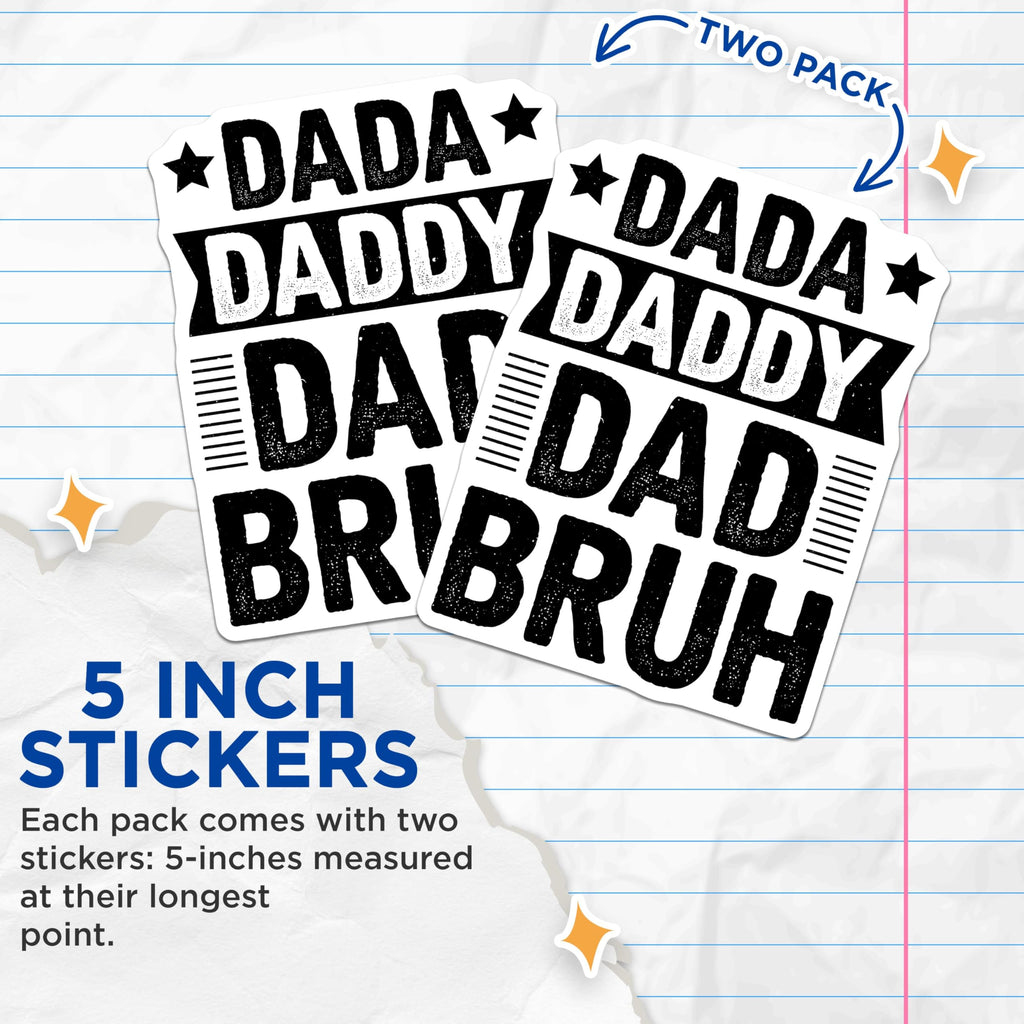 (2 Pack) Dad Daddy Dad Bruh Stickers - Funny Daddy Stickers - Dad Appreciation Stickers - 5" On Longest Side - Sticks to Smooth Flat Surfaces - Made in USA - BMCS3973