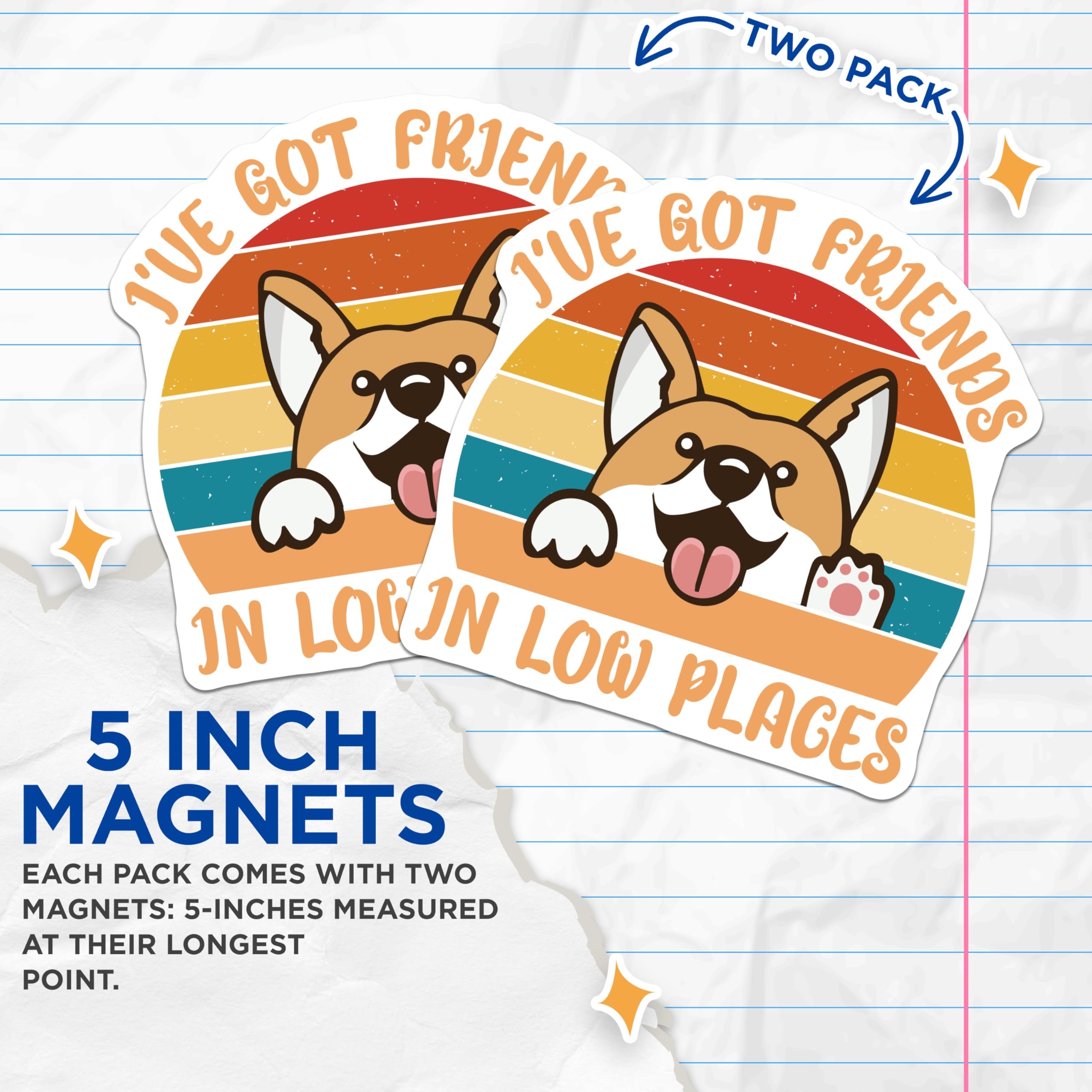 (2 Pack) Corgi Magnets - Friends in Low Places - Dog Fridge Magnets - Animal Pet Saying - 5" On Longest Side - Premium Magnet - for Cars, Refrigerators, Toolboxes, Lockers - Made in USA - MAG17439