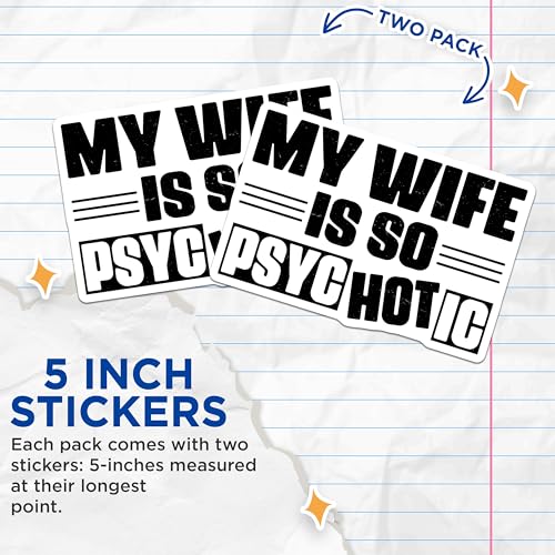(2 Pack) My Wife is So Psychotic Stickers - Humorous Vinyl Decal - Funny Wife Sayings Stickers - 5" On Longest Side - Sticks to Smooth Flat Surfaces - Made in USA - BMCS6180
