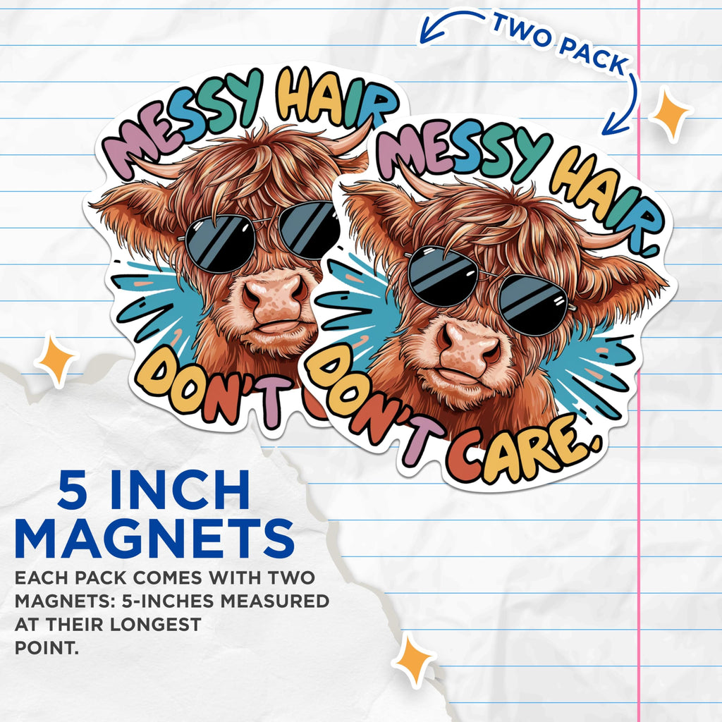 (2 Pack) Messy Hair, Don't Care. Magnets - Funny Punny Highland Cow Magnet - 5 Inches On Longest Side - Premium Magnet - for Cars, Refrigerators, Toolboxes - Made in USA - MAG2041