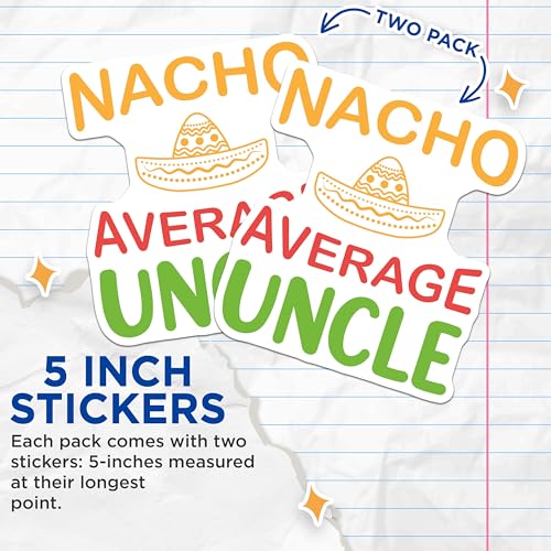 (2 Pack) Nacho Average Uncle Stickers - Funny Uncle Sayings - Mexican Hat Decal for Laptops - 5" On Longest Side - Sticks to Smooth Flat Surfaces - Made in USA - BMCS5210