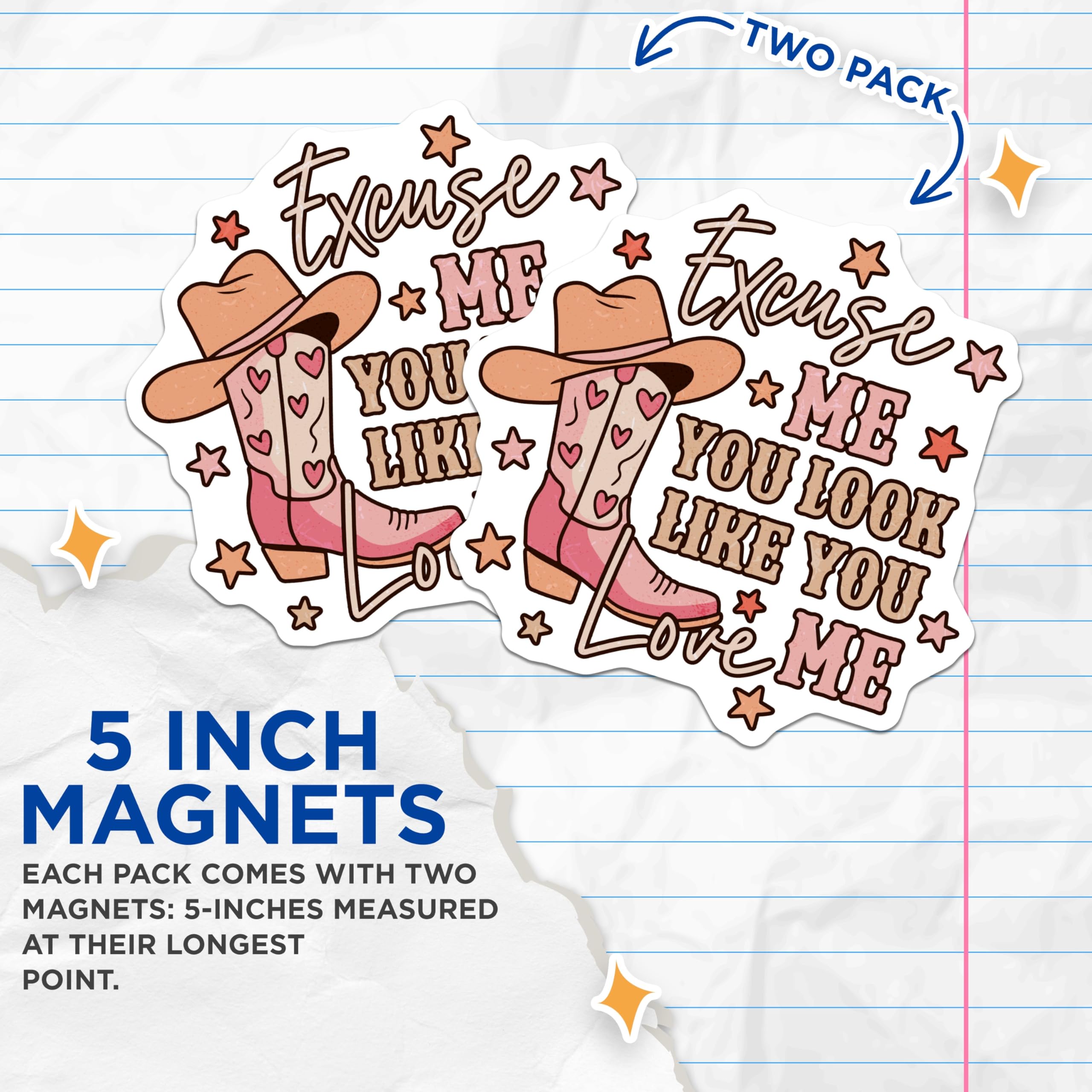 (2 Pack) Western Magnets - Excuse Me You Love Me Decor - Cowgirl Aesthetic - 5" On Longest Side - Premium Magnet - for Cars, Refrigerators, Toolboxes, Lockers - Made in USA - MAG15847