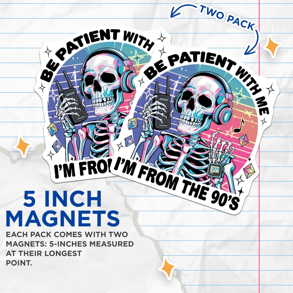 (2 Pack) Be Patient with Me 90s Skeleton Magnets - Retro Skull Headphones Artwork - Walkie Talkie Music Nostalgia Decor - 5 Inches On Longest Side - Thick Durable Magnet - Made in USA - MAG22923
