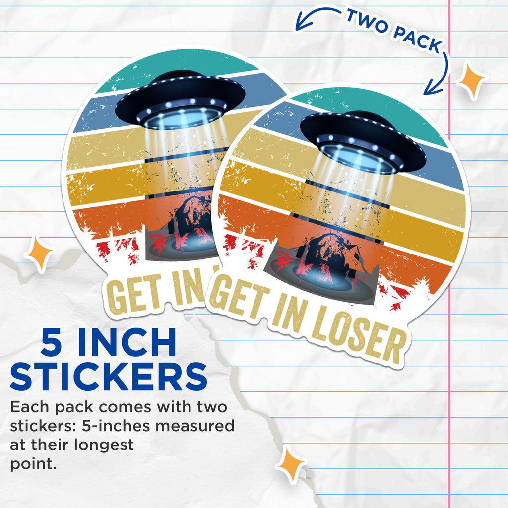(2 Packs) Get in Loser Stickers - UFO Alien Abduction Decals - 5 Inches On Longest Side - Premium Vinyl Decal - Sticks to Any Smooth Flat Surface - Made in USA - BMCS2347