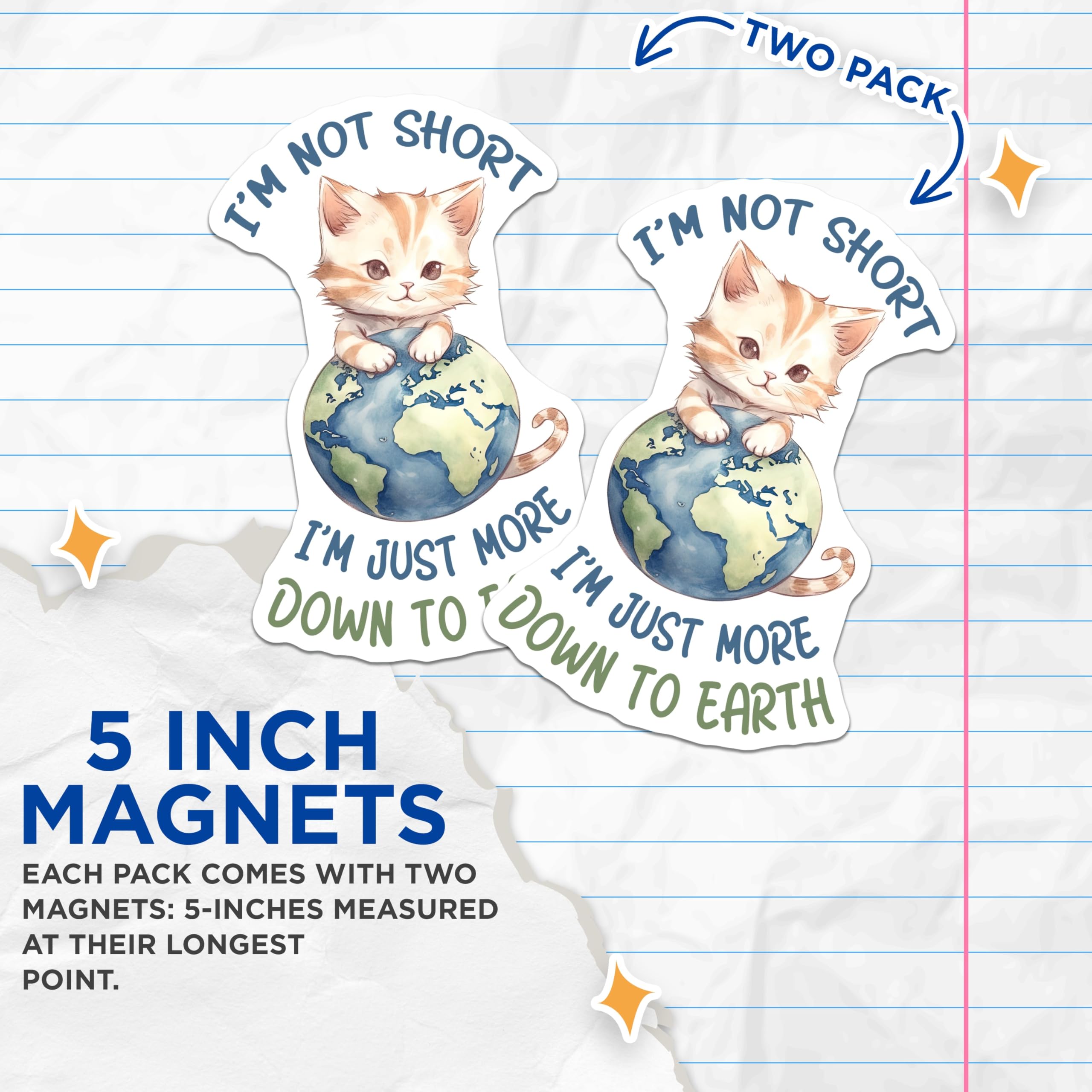 (2 Pack) Funny Cat Magnets - Down to Earth Magnet - Kitten Lover Refrigerator Decor - 5" On Longest Side - Premium Magnet - for Cars, Refrigerators, Toolboxes, Lockers - Made in USA - MAG14594