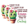 (3 Pack) Karma Cactus Decals - Funny Saying - Laptop Decals - 3 Inches On Longest Side - Easy Peel & Apply - Made in USA - 3MCS0268