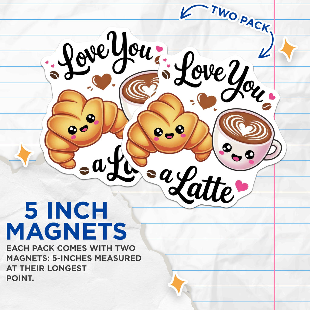 (2 Pack) Love You a Latte Magnets - Cute Kawaii Coffee Croissant Design - Foodie Appliance Locker Decor - 5 Inches On Longest Side - Thick Durable Magnet - Made in USA - MAG38557
