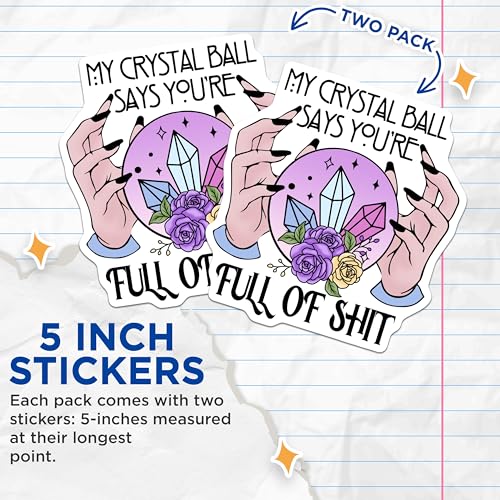 (2 Pack) My Crystal Ball Says Stickers - Funny Quote Stickers - Mystical Humorous Stickers for Laptops - 5" On Longest Side - Sticks to Smooth Flat Surfaces - Made in USA - BMCS4159