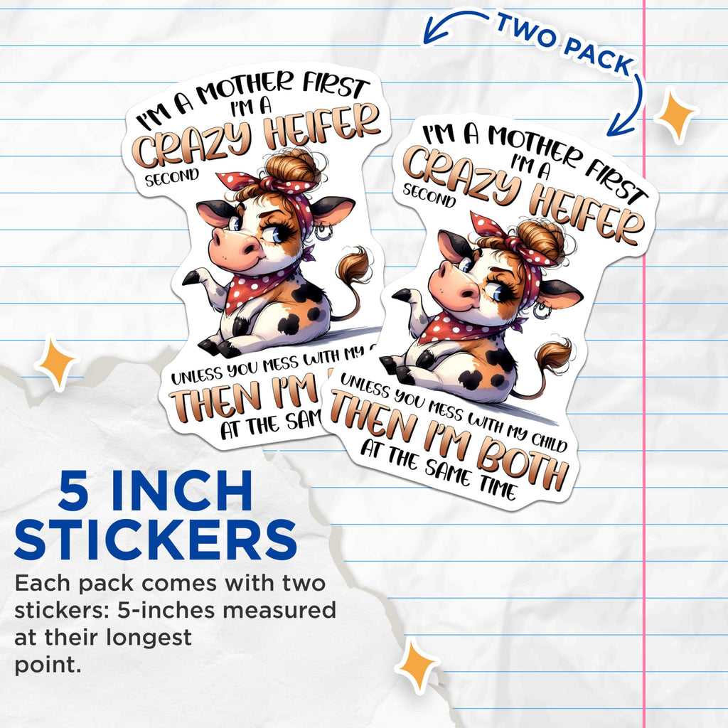 (2 Pack) Mother First Crazy Heifer Stickers - Motherhood Quotes Stickers - Funny Mom Stickers - 5" On Longest Side - Sticks to Smooth Flat Surfaces - Made in USA - BMCS3773