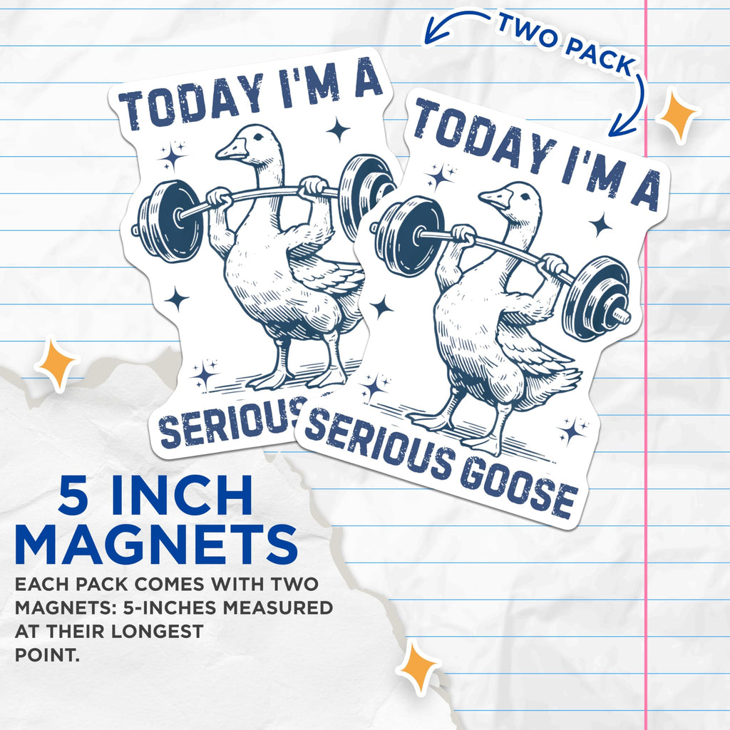 (2 Pack) Serious Goose Magnets - Motivational Goose - Heavy Lifter - Funny Animal Magnets - 5" On Longest Side - for Cars, Fridges, Toolboxes - Made in USA - MAG4494