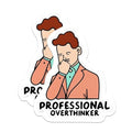 (2 Pack) Professional Overthinker Magnets - Funny Sarcastic Overthinking Magnet - 5" On Longest Side - Premium Magnet - for Cars, Refrigerators, Toolboxes, Lockers - Made in USA - MAG1674