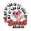(2 Pack) My Class is Full of Sweet Hearts Stickers - Cute Heart Stickers - Classroom Decor Stickers - 5" On Longest Side - Sticks to Any Smooth Flat Surface - Made in USA - BMCS3090