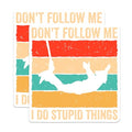 (2 Pack) Funny Quote Stickers - Don't Follow Me I Do Stupid Things Stickers - Humorous Bungee Jumping Stickers - 5" On Longest Side - Sticks to Smooth Flat Surfaces - Made in USA - BMCS4839
