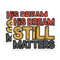 (2 Pack) His Dream Still Matters Magnets - Inspirational Decor - Positive Affirmation - 5" On Longest Side - Premium Magnet - for Cars, Refrigerators, Toolboxes, Lockers - Made in USA - MAG14176