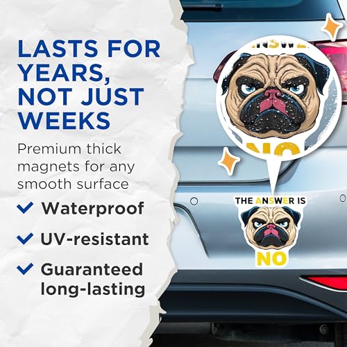 (2 Pack) Pug Face The Answer is No Magnets Magnets - 5" On Longest Side - Made in USA - Sticks to Refrigerators & Metal Surfaces - MAG8538