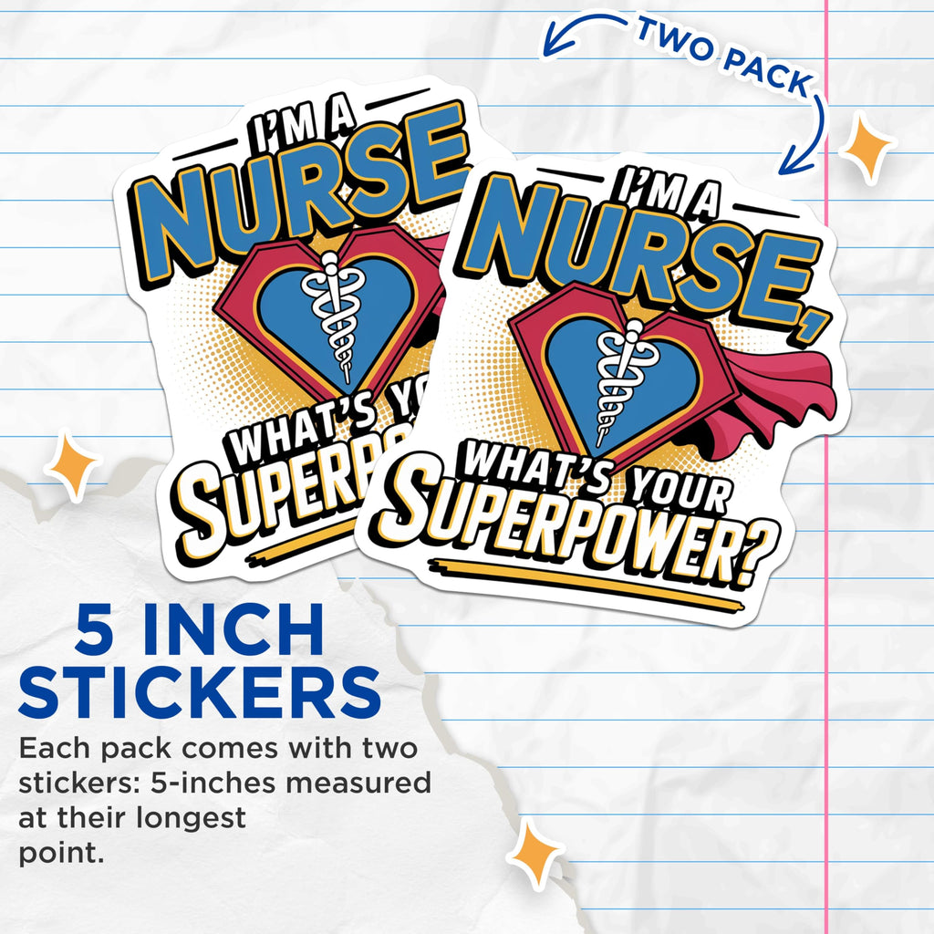 (2 Pack) Nurse Superpower Stickers - Inspirational Nurse Quote - Medical Hero Stickers for Healthcare Workers - 5" On Longest Side - Sticks to Smooth Flat Surfaces - Made in USA - BMCS5680