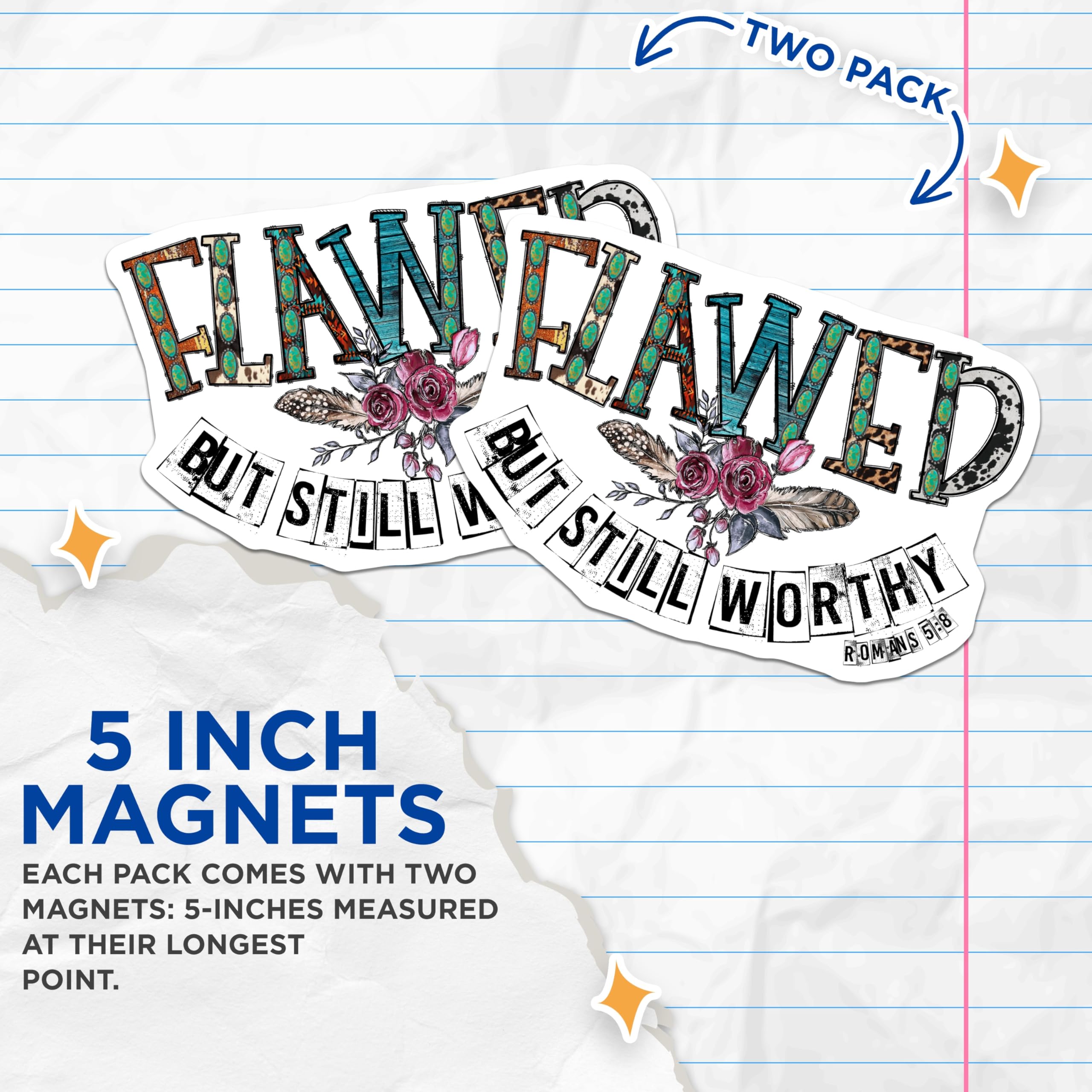 (2 Pack) Flawed But Worthy Magnets - Romans 5:8 Christian Scripture - Western Boho Faith Decor - 5 Inches On Longest Side - Thick Durable Magnet - Made in USA - MAG29722