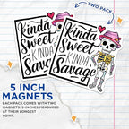(2 Pack) Kinda Sweet Kinda Savage Magnets - Funny Skeleton - Cute Skeleton Magnets - 5" On Longest Side - for Cars, Fridges, Toolboxes - Made in USA - MAG4405