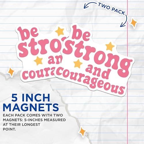 (2 Pack) Inspirational Quote Magnets Magnets - Be Strong and Courageous - Motivational Words - 5" On Longest Side - Made in USA - Sticks to Refrigerators & Metal Surfaces - MAG8599