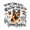 (2 Packs) The Only Thing Better Than Coffee is My German Shepherd Magnets - German Shepherd Magnets - 5" On Longest Side - Premium - for Fridges, Toolboxes, Cars - Made in USA - MAG2388