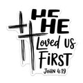 (2 Pack) Christian Magnets - He Loved Us First - Inspirational Verse Fridge Decor - 5" On Longest Side - Premium Magnet - for Cars, Refrigerators, Toolboxes, Lockers - Made in USA - MAG15268