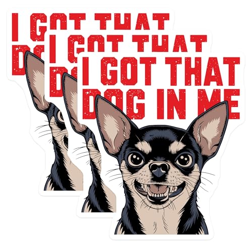 (3 Pack) I Got That Dog in Me Decals - Chihuahua Meme Decal - Laptop Decal - 3 Inches On Longest Side - Easy Peel & Apply - Made in USA - 3MCS4362