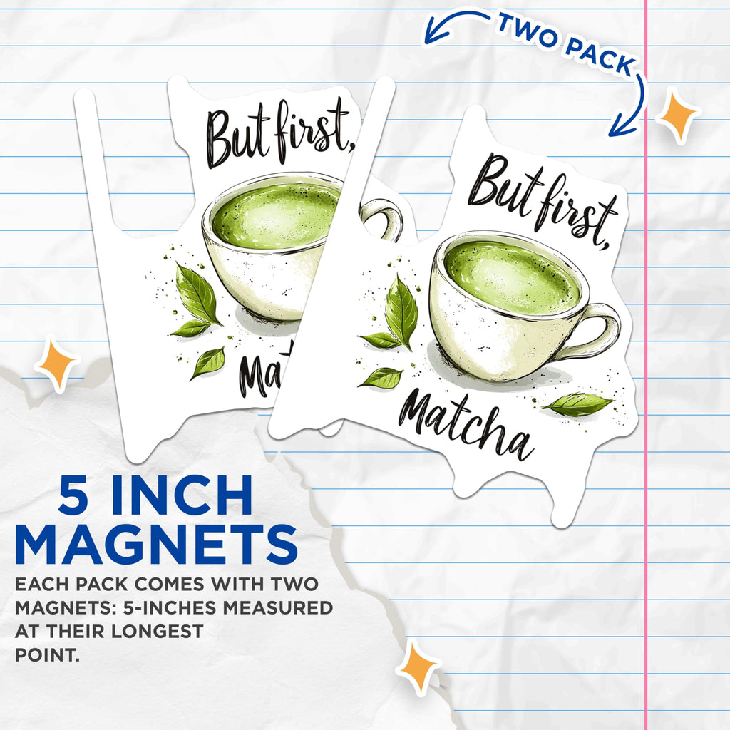 (2 Pack) But First Matcha Magnets - Coffee Lover Magnets - Kitchen Decor Magnets for Fridge - 5" On Longest Side - for Cars, Refrigerators, Toolboxes, Lockers - Made in USA BMCS3529