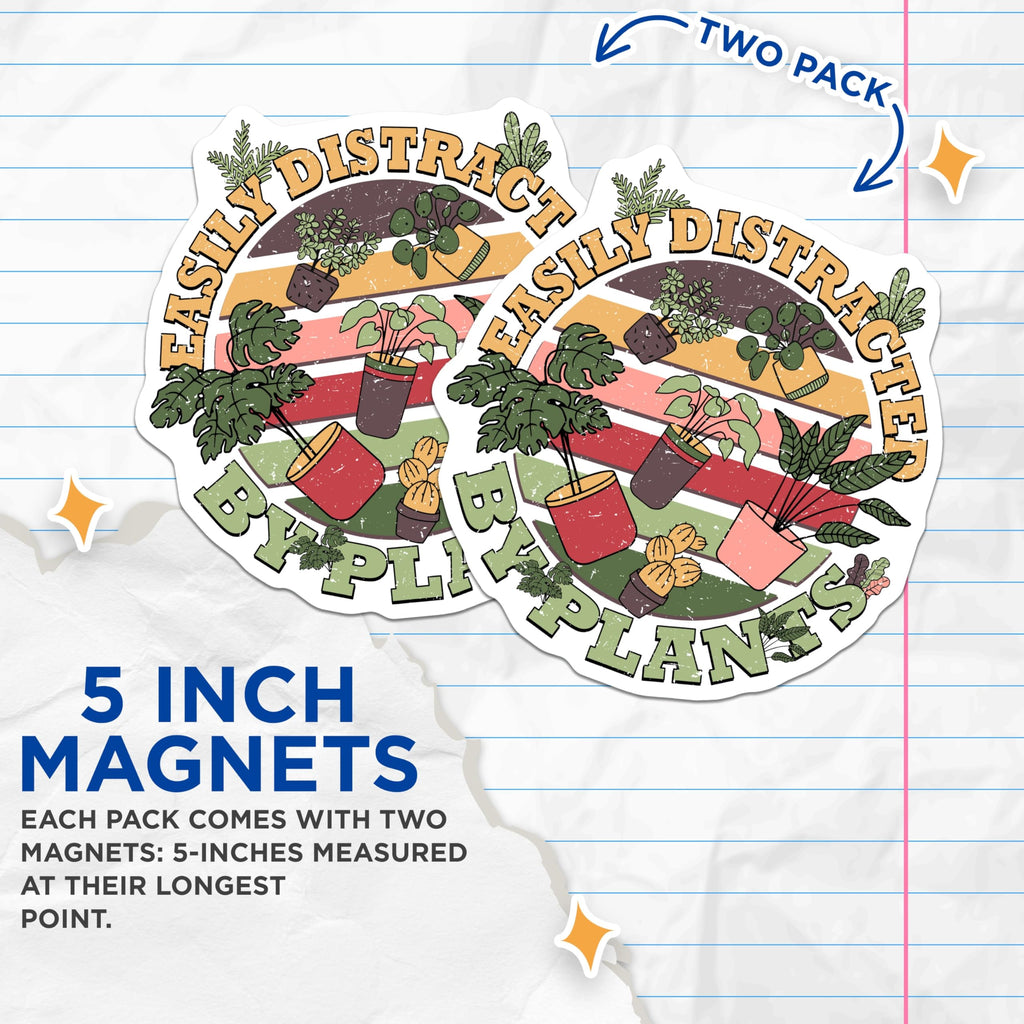 (2 Pack) Plant Lover Magnets - Easily Distracted - Indoor Plant Decor - 5" On Longest Side - Premium Magnet - for Cars, Refrigerators, Toolboxes, Lockers - Made in USA - MAG17805