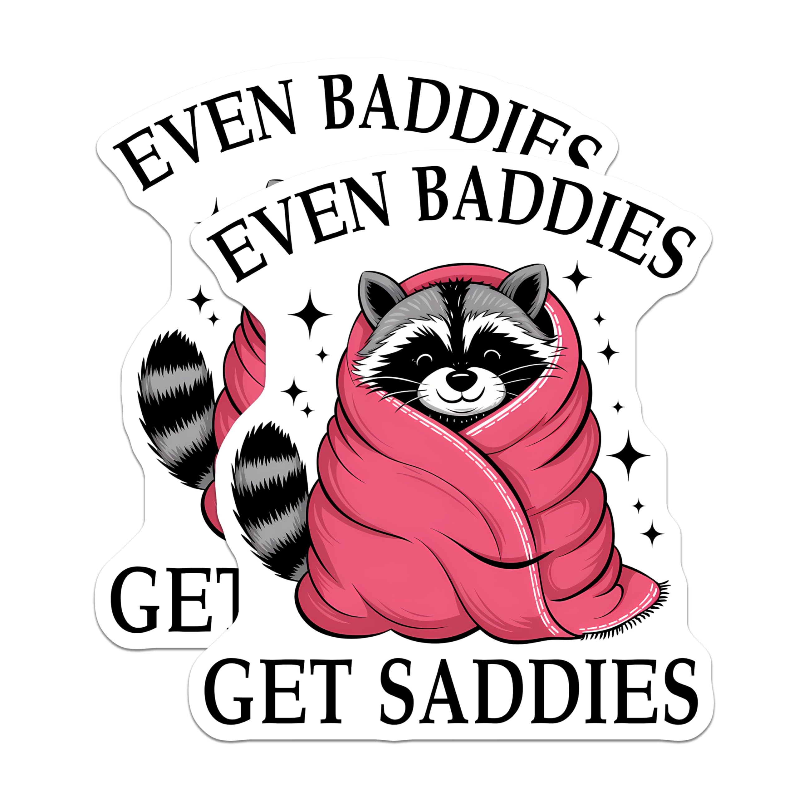 (2 Pack) Raccoon Even Baddies Get Saddies Magnets - Cute Animal Decals - Fun Motivational Quotes - 5" On Longest Side - for Cars, Fridges, Toolboxes - Made in USA - MAG7665