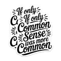 (2 Pack) Common Sense Quote Magnets - Funny Sarcastic Saying - Witty Office Fridge Locker Decor Accent - 5 Inches On Longest Side - Thick Durable Magnet - Made in USA - MAG37469