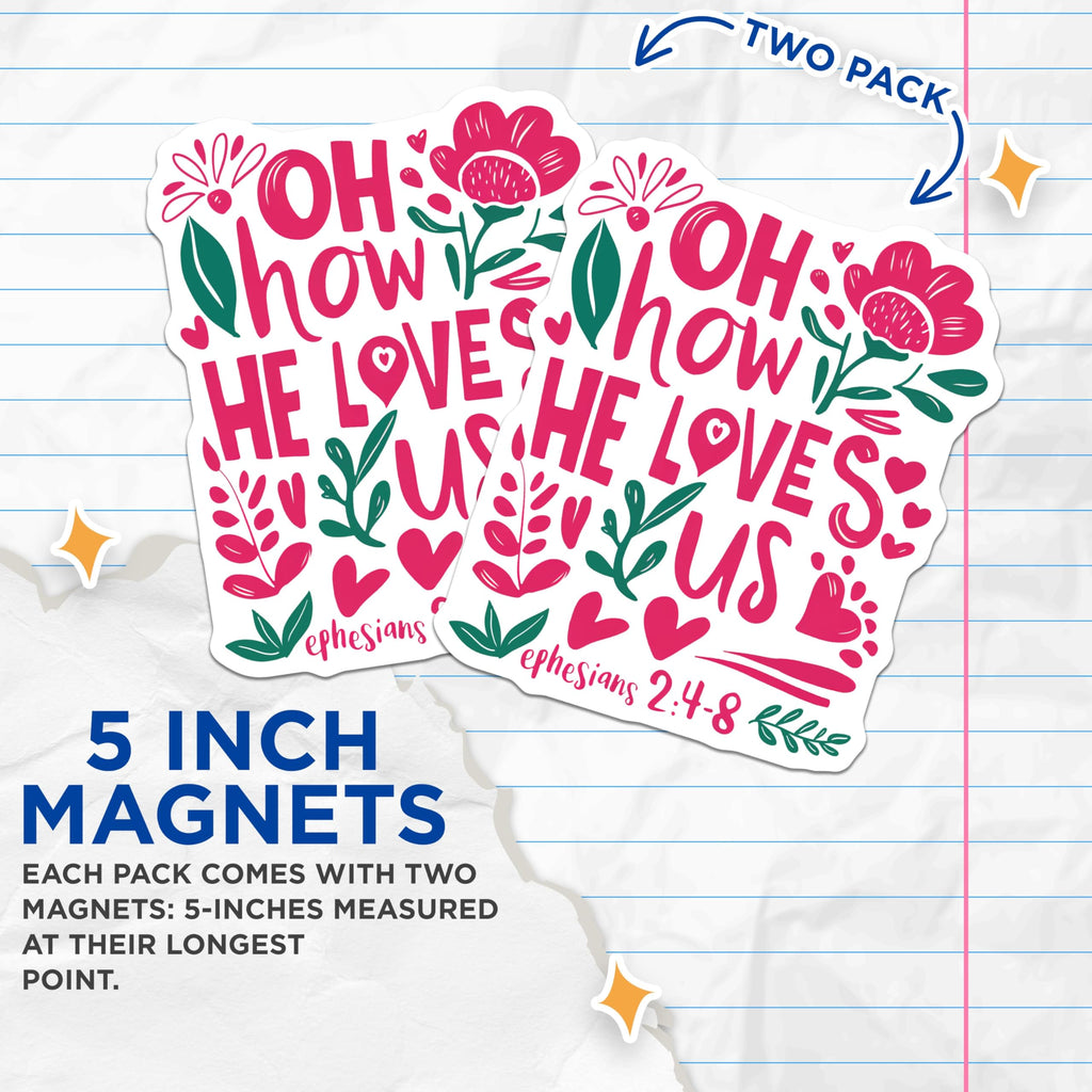 (2 Pack) Oh How He Loves Us Magnets - Floral Christian Magnets - Scripture Verse Magnets - 5" On Longest Side - Premium Magnet - for Cars, Refrigerators, Toolboxes, Lockers - Made in USA - MAG17821